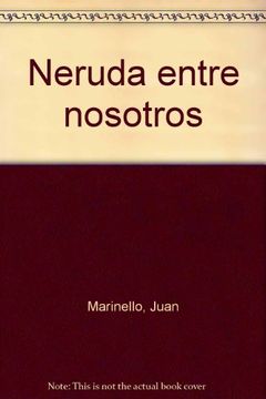 portada Neruda Entre Nosotros. Edicion