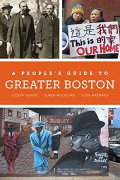 Book A People’s Guide to Greater Boston (Volume 2) (a People’s Guide Series) (in English) By Joseph Nevins; Suren Moodliar; Eleni Macrakis