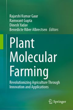 Plant Molecular Farming: Revolutionizing Agriculture Through Innovation and Applications