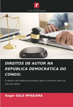 portada Direitos de Autor na República Democrática do Congo: O Destino dos Direitos Econômicos Após a Morte do Autor da Obra da Mente (en Portugués)