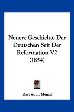 portada Neuere Geschichte Der Deutschen Seit Der Reformation V2 (1854) (en Alemán)