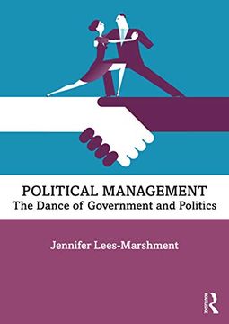 portada Political Management: The Dance of Government and Politics 