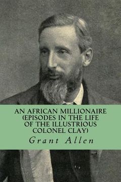 portada An African Millionaire (Episodes in the Life of the Illustrious Colonel Clay)