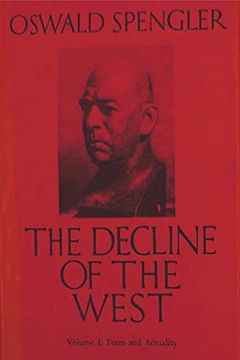 portada The Decline of the West, Vol. I: Form and Actuality (en Inglés)