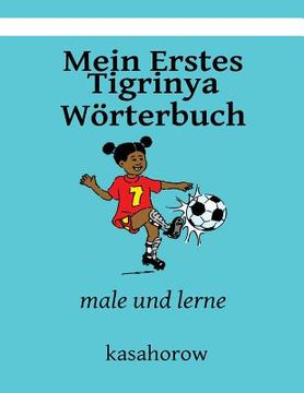 portada Mein Erstes Tigrinya Wörterbuch: male und lerne (en Alemán)