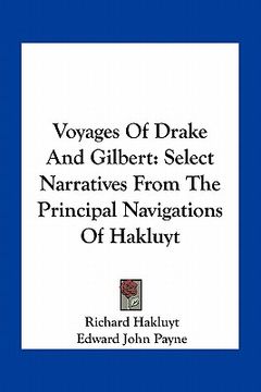 portada voyages of drake and gilbert: select narratives from the principal navigations of hakluyt (en Inglés)