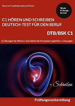 C1 Hören und Schreiben Deutsch-Test für den Beruf - dtb /Bsk c1: 12 Übungen für Hören + Schreiben mit Formulierungshilfen + Lösungen (en Alemán)