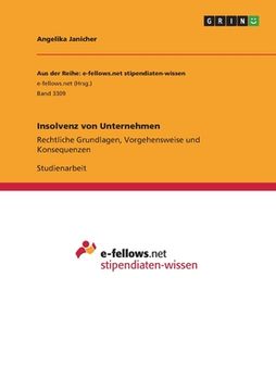 portada Insolvenz von Unternehmen: Rechtliche Grundlagen, Vorgehensweise und Konsequenzen (en Alemán)