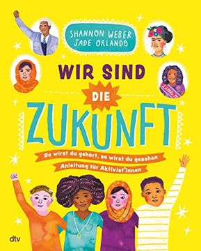 portada Wir Sind die Zukunft? Anleitung für Aktivist*Innen: Aufrüttelndes Sachbuch mit Großem Mitmachteil ab 10 (en Alemán)