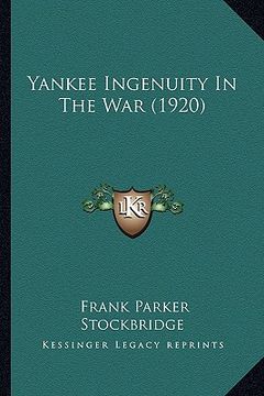 portada yankee ingenuity in the war (1920) (en Inglés)