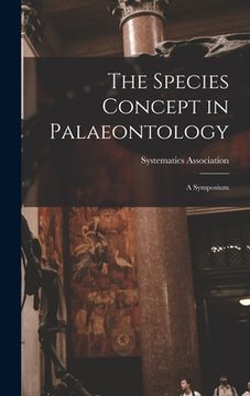 portada The Species Concept in Palaeontology: a Symposium (en Inglés)