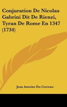 portada conjuration de nicolas gabrini dit de rienzi, tyran de rome en 1347 (1734) (in English)