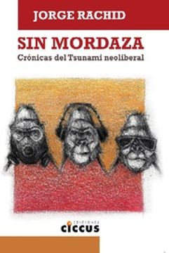 portada Sin Mordaza Cronicas del Tsunami Neoliberal (in Spanish)