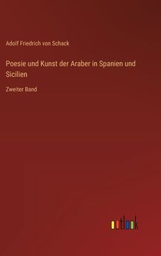 portada Poesie und Kunst der Araber in Spanien und Sicilien: Zweiter Band (en Alemán)