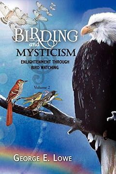 portada Birding and Mysticism Volume 2: Enlightenment Through Bird-Watching-Volume #2 (en Inglés)