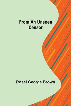portada From An Unseen Censor (en Inglés)
