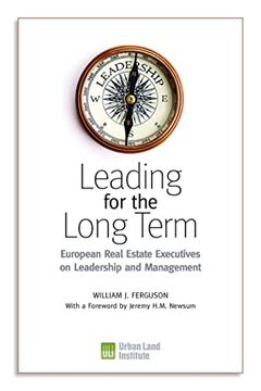 portada Leading for the Long Term: European Real Estate Executives on Leadership and Management (en Inglés)