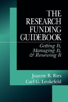 portada the research funding guid: getting it, managing it, and renewing it (en Inglés)