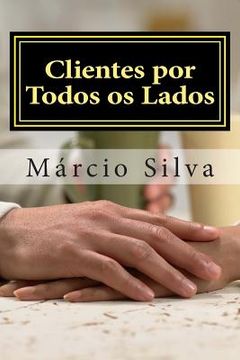 portada Clientes por Todos os Lados: Sempre há alguém para servir (en Portugués)