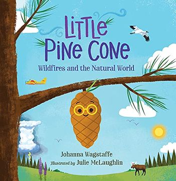 portada Little Pine Cone: Wildfires and the Natural World (en Inglés)