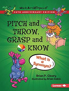 portada Pitch and Throw, Grasp and Know, 20th Anniversary Edition: What Is a Synonym? (in English)