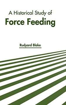 portada A Historical Study of Force Feeding (en Inglés)