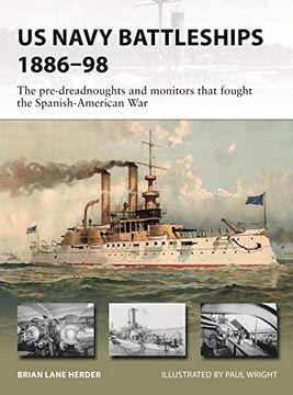 portada Us Navy Battleships 1886–98: The Pre-Dreadnoughts and Monitors That Fought the Spanish-American war (New Vanguard) 