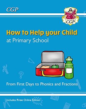 portada How to Help Your Child at Primary School: From First Days to Phonics and Fractions (Cgp Reception) 