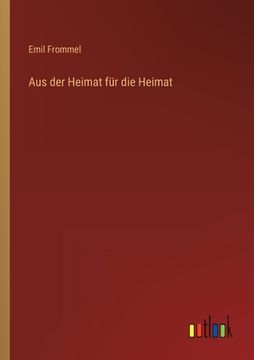 portada Aus der Heimat für die Heimat (en Alemán)