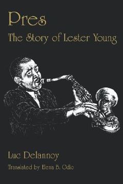 portada pres: the story of lester young (p) (en Inglés)