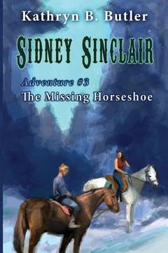 portada The Missing Horseshoe: A Christmas Mystery: (Sidney Sinclair Adventure #3) (in English)