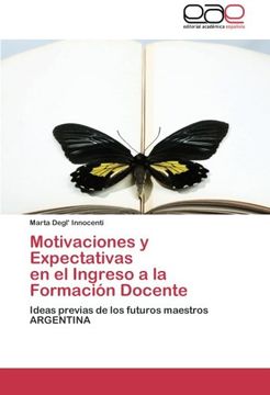 portada Motivaciones y Expectativas   en el Ingreso a la Formación Docente: Ideas previas de los futuros maestros  ARGENTINA