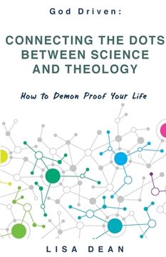portada Connecting the Dots between Science and Theology: How to Demon Proof Your Life (en Inglés)