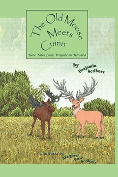 portada The Old Moose Meets Cuinn: New Tales from Wiyukcan Hexaka (en Inglés)