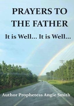 portada Prayers to the Father it is Well. It is Well. (en Inglés)