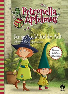 portada Petronella Apfelmus - die Tv-Serie: Der Größte Wichtel der Welt und Andere Vorlesegeschichten. Band 4 (Petronella Apfelmus - Buch zur Tv-Serie) (in German)