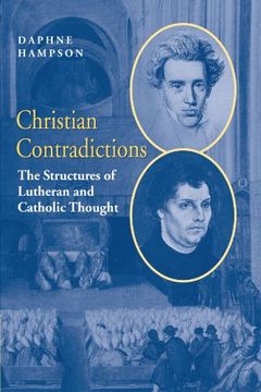 portada Christian Contradictions: The Structures of Lutheran and Catholic Thought (en Inglés)