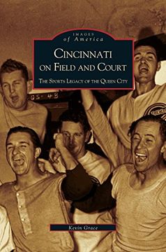portada Cincinnati on Field and Court: The Sports Legacy of the Queen City