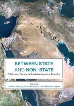portada Between State and Non-State: Politics and Society in Kurdistan-Iraq and Palestine (en Inglés)