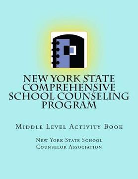portada New York State Comprehensive School Counseling Program: Middle Level Activity Book (en Inglés)