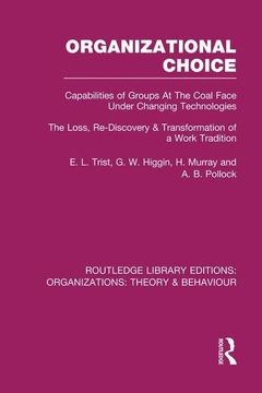 portada Organizational Choice (Rle: Organizations): Capabilities of Groups at the Coal Face Under Changing Technologies