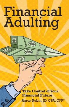 portada Financial Adulting: Take Control of Your Financial Future (in English)