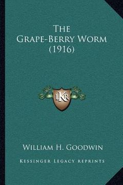 portada the grape-berry worm (1916) (en Inglés)
