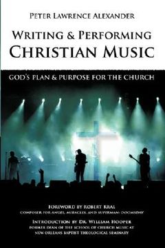portada writing and performing christian music: god's plan & purpose for the church