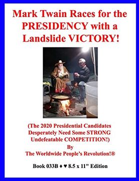 portada Mark Twain Races for the Presidency With a Landslide Victory! (The 2020 Presidential Candidates Desperately Need Some Strong Undefeatable Competition! ) 