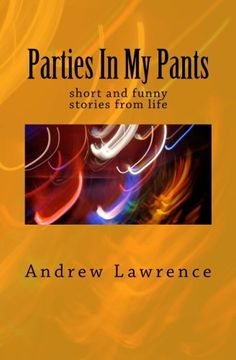 portada Parties In My Pants: short and funny stories from life