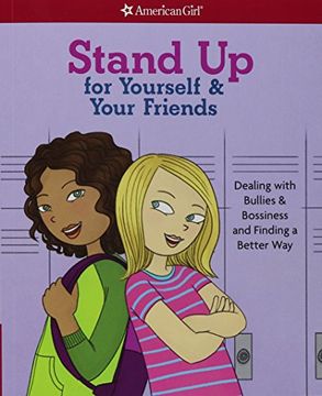 portada Stand Up for Yourself & Your Friends: Dealing with Bullies & Bossiness and Finding a Better Way (in English)