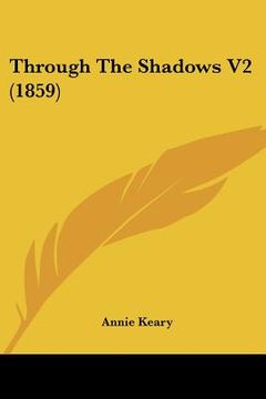 portada through the shadows v2 (1859) (en Inglés)