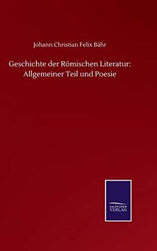 portada Geschichte der Römischen Literatur: Allgemeiner Teil und Poesie (en Alemán)