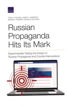 portada Russian Propaganda Hits Its Mark: Experimentally Testing the Impact of Russian Propaganda and Counter-Interventions 